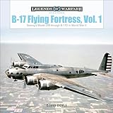 B-17 Flying Fortress: Boeing's Model 299 Through B-17D in World War II (Legends of Warfare: Aviation, Band 31)
