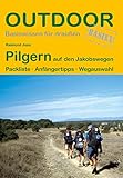 Pilgern auf den Jakobswegen Packliste · Anfängertipps · Wegauswahl (Outdoor Basiswissen)