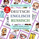 Bilderwörterbuch Deutsch Englisch Russisch: Ideal für Kinder, welche mehrsprachig aufwachsen