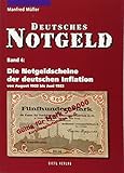 Deutsches Notgeld: Die Notgeldscheine der deutschen Inflation: von August 1922 bis Juni 1923. Deutsches Notgeld, Band 4