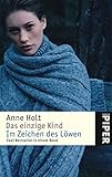 Das einzige Kind • Im Zeichen des Löwen: Zwei Bestseller in einem Band (Piper Taschenbuch, Band 4541)