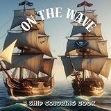 On the Wave: A Ship Coloring Book