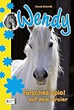 Wendy, Band 04: Falsches Spiel auf dem Turnier