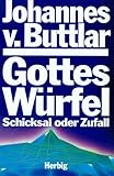 Gottes Würfel: Schicksal oder Zufall