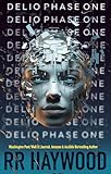 DELIO. Phase One: The most original AI novel of our time from one of the most downloaded authors in the UK (English Edition)