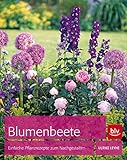 Blumenbeete: Einfache Pflanzrezepte zum Nachgestalten