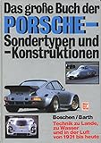 Das grosse Buch der Porsche-Sondertypen und -Konstruktionen: Technik zu Lande, zu Wasser und in der Luft von 1931 bis heute