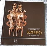 Die Kunst der Senufo: Beiheft zur Ausstellung (Veröffentlichungen des Museums für Völkerkunde Berlin - Abteilung: Afrika)