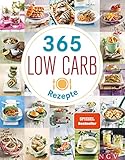 365 Low-Carb-Rezepte: Low Carb Ideen für ein ganzes Jahr (365 Rezepte)