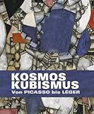 Kosmos Kubismus: Von Picasso bis Léger
