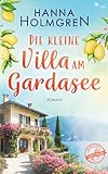 Die kleine Villa am Gardasee (Sehnsucht nach Italien 1)