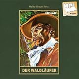 Der Waldläufer: Erzählung aus dem Wilden Westen. mp3-Hörbuch, Abenteuer Klassiker aus dem originalen Karl-May-Verlag (Gesammelte Werke als Hörbuch)