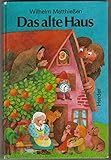 Das alte Haus. Märchen zum Lesen und Vorlesen.