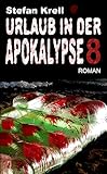 Urlaub in der Apokalypse 8: Endzeitthriller