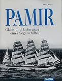 PAMIR: Glanz und Untergang eines Segelschiffes