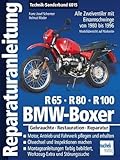 BMW Boxer R65, R80, R100: Zweiventil-Boxer mit Einarmschwinge von 1980 bis 1996: Alle Zweiventiler mit Einarmschwinge von 1980 bis 1996. Gebrauchte - Restauration - Reparatur (Reparaturanleitungen)