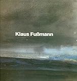 Klaus Fußmann. Gemälde, Gouachen, Aquarelle, Zeichnungen.[Ausstellungskatalog zum Kunstpreis der Stadt Darmstadt 1979]
