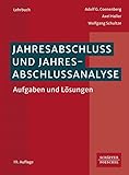 Jahresabschluss und Jahresabschlussanalyse: Aufgaben und Lösungen