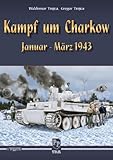 Kampf um Charkow - Januar bis März 1943