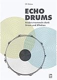 Echodrums: Anders trommeln dank Strom und Effekten