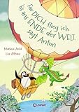 Für dich flieg ich bis ans Ende der Welt, sagt Anton (Band 1): Auftakt zu einer fantasievollen Vorlesereihe für Mädchen und Jungen ab 5 Jahren