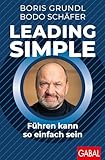 Leading Simple: Führen kann so einfach sein (Dein Business)