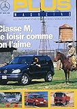 PLUS MAGAZINE.LES INFORMATIONS DE MERCEDES-BENZ FRANCE N°57. MARS 1998. CLASSE M, LE LOISIR COMME ON L'AIME. C 220 CDI, LE COMMON RAIL. CLASSE A, EN MARS CA REPART! ACTROS TP, LE MAITRE CHANTIER