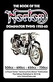 BOOK OF THE NORTON DOMINATOR TWINS 1955-1965 500cc, 600cc, 650cc & ATLAS 750cc