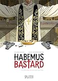 Habemus Bastard. Band 2: Ein Herz unter einer Soutane