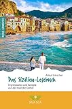 Das Sizilien-Lesebuch: Impressionen und Rezepte von der Insel der Götter (Reise-Lesebuch: Reiseführer für alle Sinne)