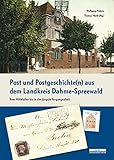 Post und Postgeschichte(n) aus dem Landkreis Dahme-Spreewald: Vom Mittelalter bis in die jüngste Vergangenheit
