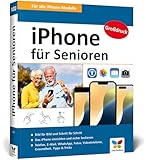 iPhone für Senioren: Die neue iPhone-Anleitung für Späteinsteiger. Großdruck, in Farbe, inkl. zahlreicher Abbildungen. Aktuell zu iOS 18
