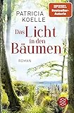 Das Licht in den Bäumen: Ein Sehnsuchtswald-Roman | Ein Buch wie Wellness für die Seele (Sehnsuchtswald-Reihe, Band 1)