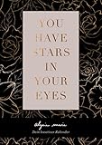 You have stars in your eyes - Dein kreativer Kalender: Immerwährender Kalender von Alycia Marie