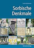 Sorbische Denkmale: Handbuch sorbischer Gedenk- und Erinnerungsstätten