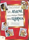Ich, Athene, und die mutigen Frauen aus Olympia – Live aus dem alten Griechenland: Geschichte witzig und originell erzählt ab 10 (Geschichte(n) im Freundschaftsbuch-Serie, Band 9)