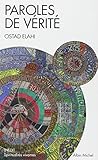 Paroles de vérité: Choisies et réunies par Bahram Elahi