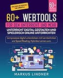60+ Webtools für den Unterricht und mehr. Unterricht digital gestalten und spielerisch Online unterrichten: Lernprozesse digital unterstützen mit Lerntechniken wie Speed Reading, Hybrides Lernen uvm.