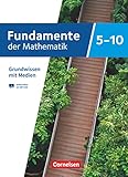 Fundamente der Mathematik - Übungsmaterialien Sekundarstufe I/II - 5. bis 10. Schuljahr: Grundwissen mit Medien