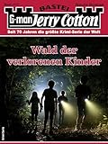 Jerry Cotton 3570: Wald der verlorenen Kinder