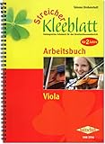 Streicher-Kleeblatt, Arbeitsbuch Viola: Arbeitsbuch zum Schulwerk für den Streicherklassenunterricht - für 2 Jahre