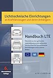 Lichttechnische Einrichtungen an Kraftfahrzeugen und deren Anhängern: Handbuch LTE