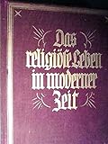 Das religiöse Leben in moderner Zeit. Gott in der modernen Welt.