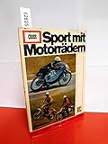Sport mit Motorrädern. Trial, Gelände, Motocross, Straßenrennen