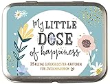 My little dose of happiness: 25 kleine Glücksbooster-Kärtchen für Zwischendurch
