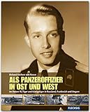 Als Panzeroffizier in Ost und West: Im Panzer III, Tiger und Königstiger in Russland, Frankreich und Ungarn (Flechsig - Geschichte/Zeitgeschichte)