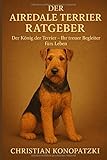 Airedale Terrier Ratgeber - Der umfassende Ratgeber - Airedale Terrier Buch