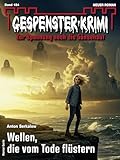 Gespenster-Krimi 184: Wellen, die vom Tode flüstern