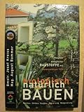 Biologisch natürlich Bauen: Ein Ratgeber biologischer Baustoffe