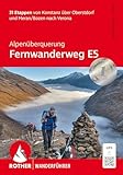 Alpenüberquerung Fernwanderweg E5: 31 Etappen von Konstanz über Oberstdorf und Meran/Bozen nach Verona. Mit GPS-Tracks (Rother Wanderführer)
